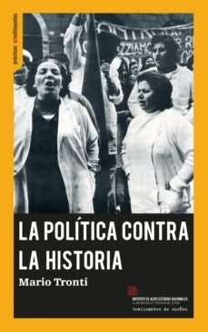 La política contra la historia | Mario Tronti