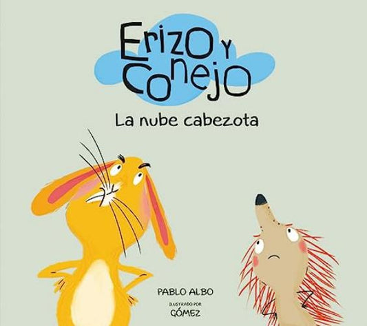 Erizo y conejo. La nube cabezota | Pablo/Gómez Albo