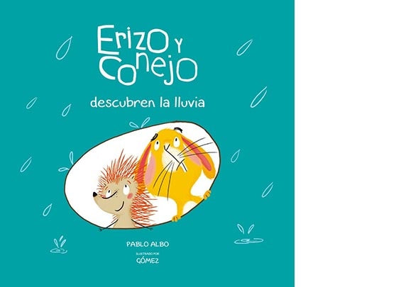 Erizo y conejo descubren la lluvia | Pablo/Gómez Albo