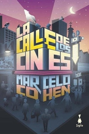 Calle de los cines, La | Marcelo Cohen
