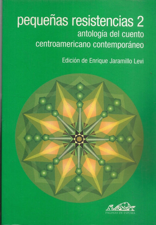 PEQUE¥AS RESISTENCIAS 2: ANTOLOGIA DEL CUENTO CENTROAMERICAN | ENRIQUE JARAMILLO LEVI