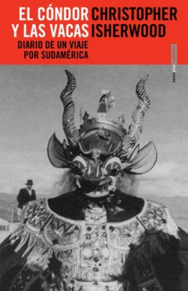 cóndor y las vacas, El: Diario por un viaje por Sudamérica | Christopher Isherwood