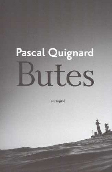 Butes | PASCAL QUIGNARD
