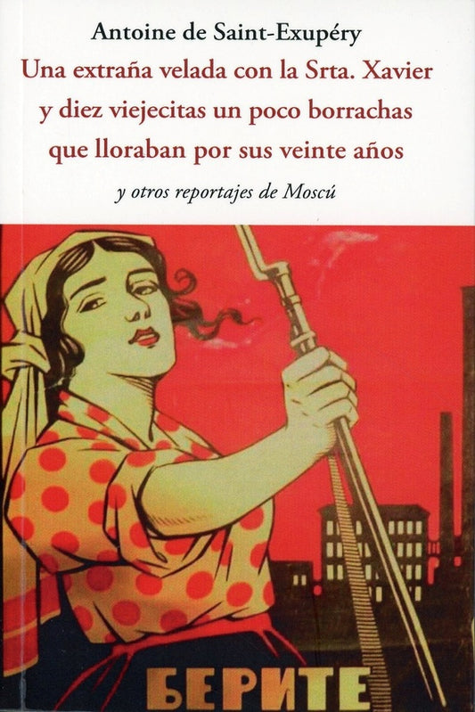 EXTRA¥A VELADA CON LA SRTA. XAVIER Y DIEZ VIEJECITAS UN POCO | ANTOINE DE SAINT-EXUPERY