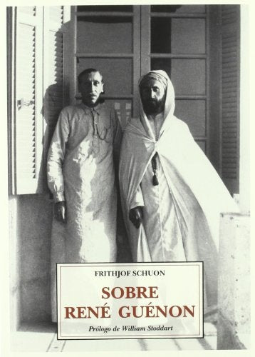 SOBRE RENE GUENON | FRITHJOF SCHUON