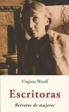 Escritoras. Retratos de mujeres | VIRGINIA WOOLF