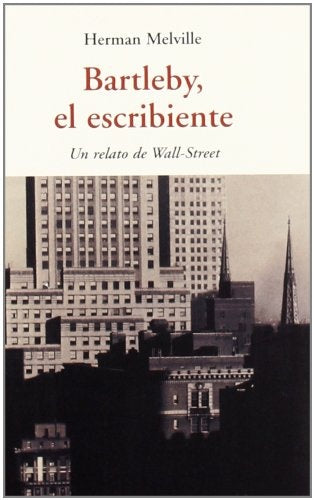 BARTLEBY, EL ESCRIBIENTE | MELVILLE HERMAN