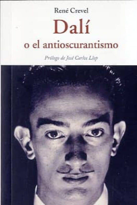 DALI O EL ANTIOSCURANTISMO | RENE CREVEL