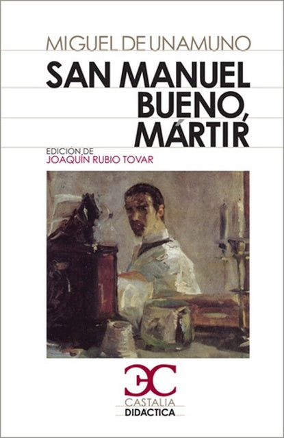 SAN MANUEL BUENO MARTIR | Miguel de Unamuno