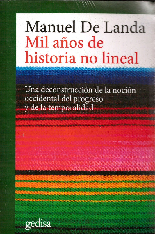 MIL A¥OS DE HISTORIA NO LINEAL | DE LANDA MANUEL