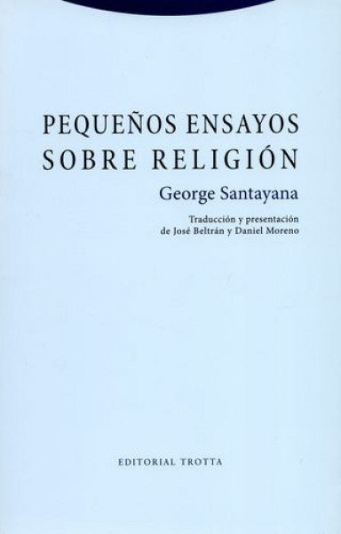 PEQUEÑOS ENSAYOS SOBRE RELIGION | SANTAYANA GEORGE