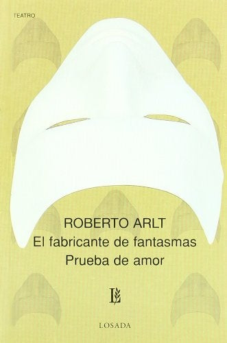 FABRICANTE DE FANTASMAS,EL PRUEBA DE AMO | ROBERTO ARLT