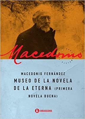 Museo de la novela de la eterna | Macedonio Fernández
