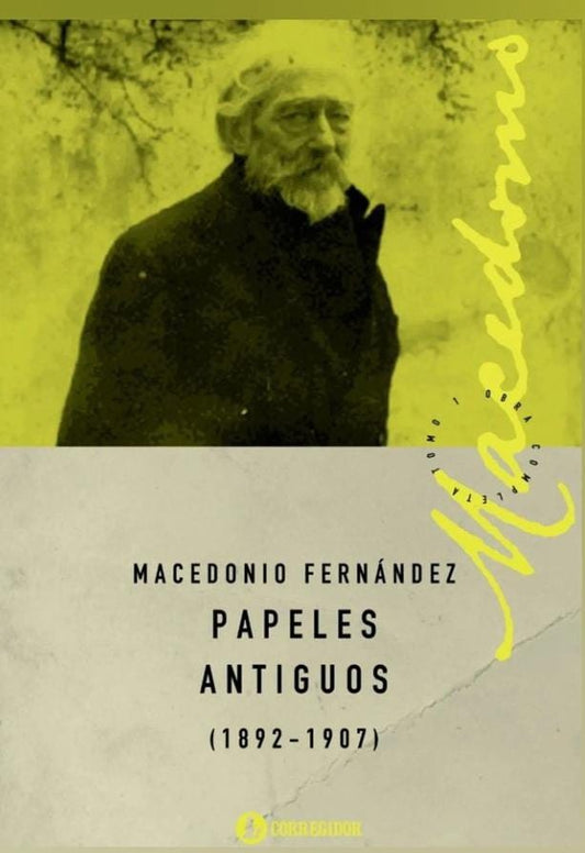 Papeles antiguos | Macedonio Fernández