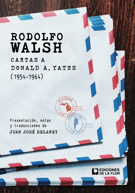 CARTAS A DONALD A. YATES | RODOLFO WALSH
