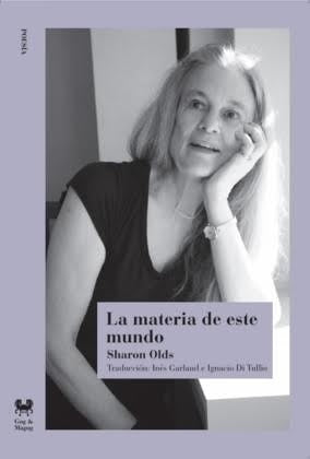 La materia de este mundo | Sharon Olds