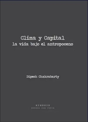 CLIMA Y CAPITAL | Dipesh Chakrabarty
