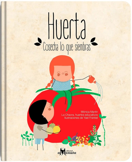 Huerta. Cosecha lo que siembras | Mónica Martin