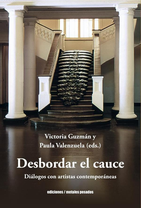 Desbordar el cauce | Victoria Guzmán y Paula Valenzuela (Eds.)