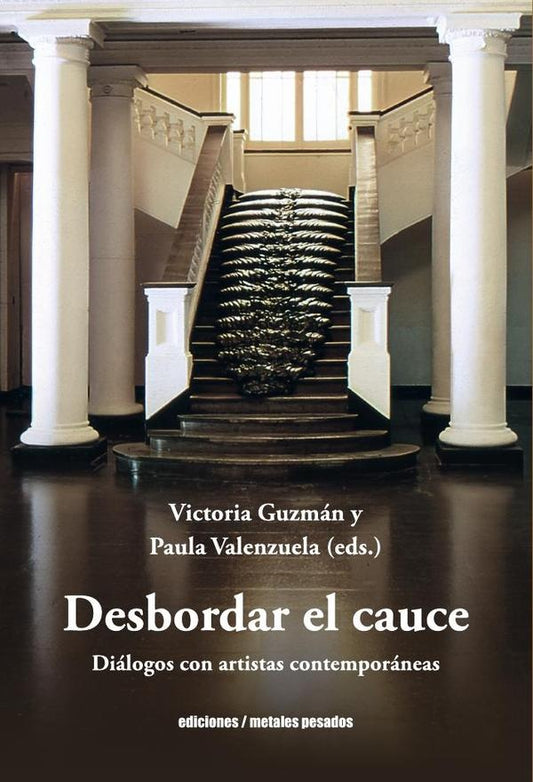 Desbordar el cauce | Victoria Guzmán y Paula Valenzuela (Eds.)