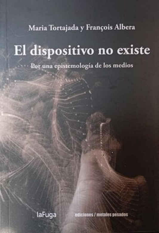 El dispositivo no existe | Maria Tortajada y François Albera