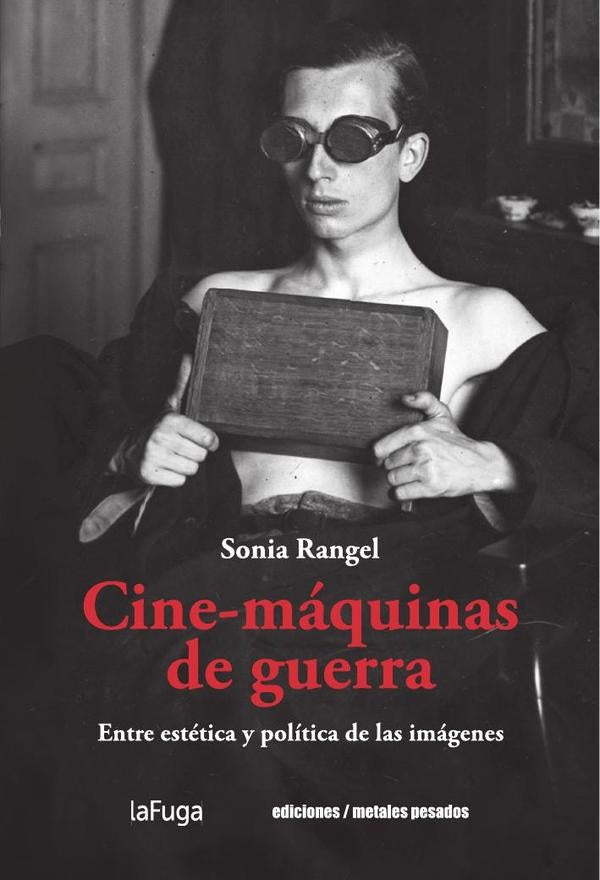 Cine-máquinas de guerra | Sonia Rangel