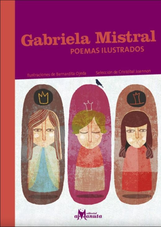 Gabriela Mistral. Poemas ilustrados | GABRIELA MISTRAL