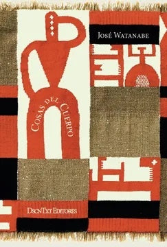 Cosas del cuerpo | José Watanabe