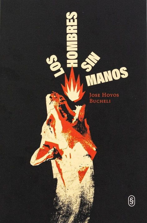 LOS HOMBRES SIN MANOS | JOSÉ HOYOS BUCHELI