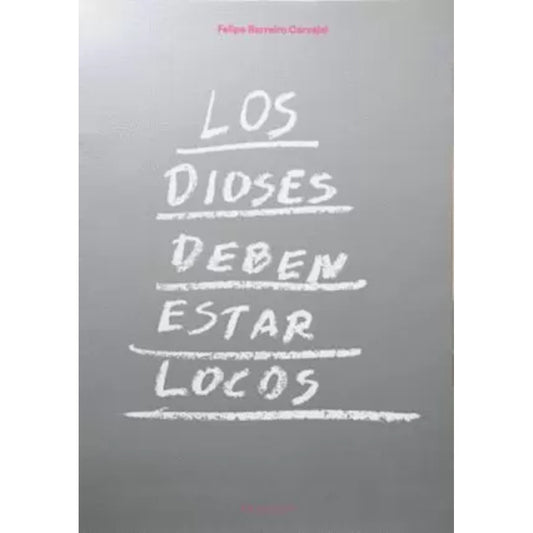 Los Dioses Deben Estar Locos | Felipe Barreiro