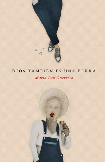 Dios también es una perra | María Paz Guerrero