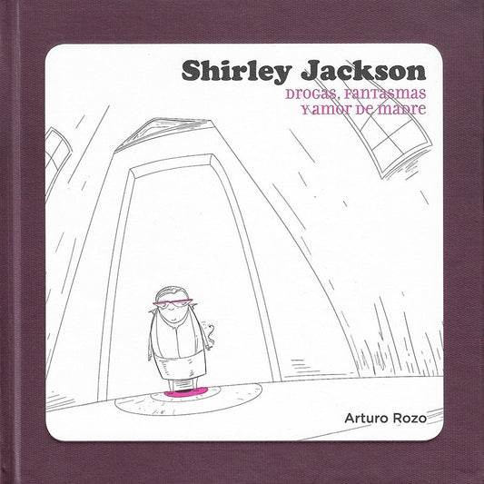 Shirley Jackson. Drogas, Fantasmas Y Amor De Madre | Arturo Rozo