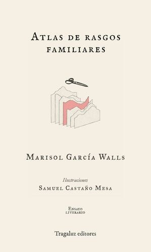 ATLAS DE RASGOS FAMILIARES | MARISOL GARCÍA WALLS