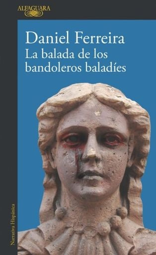 La balada de los bandoleros baladíes | Daniel Ferreira