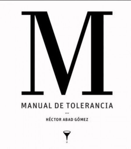 Manual de tolerancia | Héctor Abad Gómez
