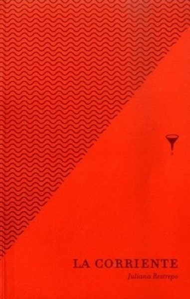 LA CORRIENTE | JULIANA RESTREPO