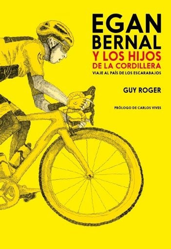 EGAN BERNAL Y LOS HIJOS DE LA CORDILLERA | GUY ROGER