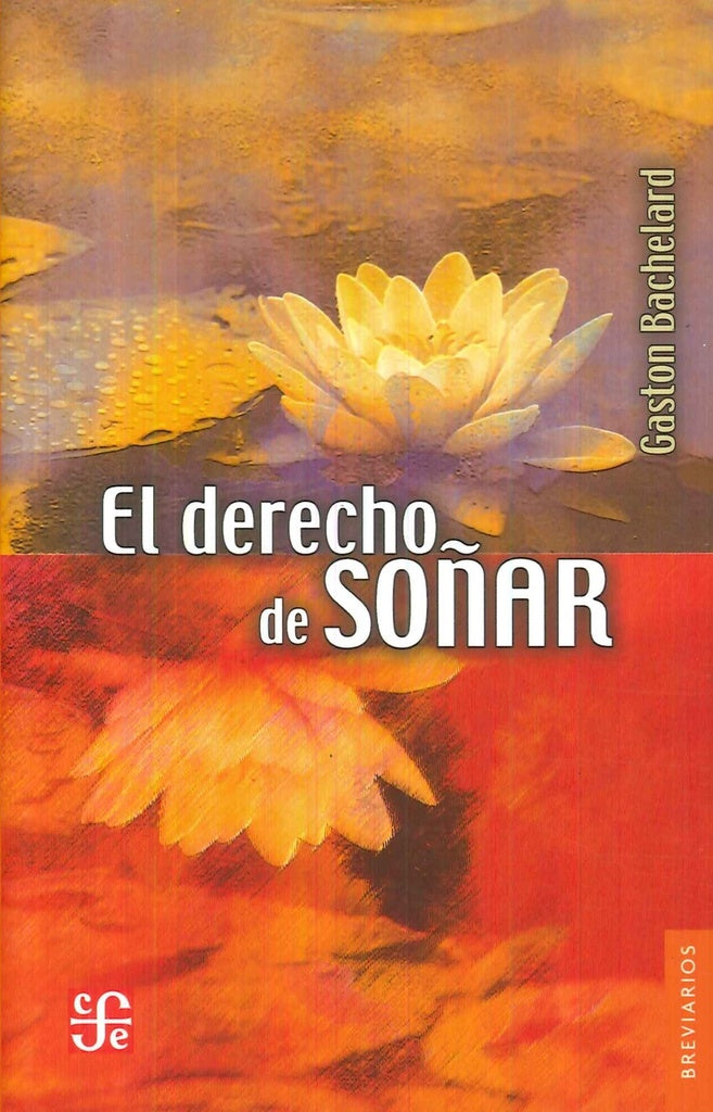 El derecho de soñar | Bachelard Gaston