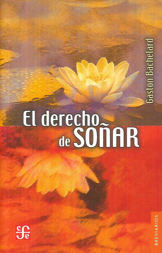 El derecho de soñar | Bachelard Gaston