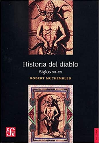 Historia del diablo. Siglos XII-XX | Robert Muchembled