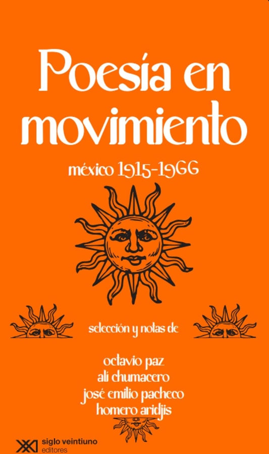 POESIA EN MOVIMIENTO MEXICO 1915 A 1966 | OCTAVIO. CHUMACERO  ALI. ARIDJIS  HOMERO Y PACHECO