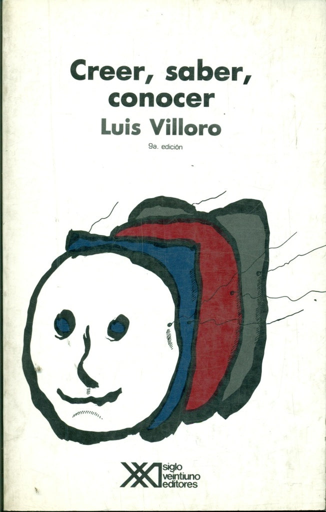 CREER, SABER, CONOCER | LUIS VILLORO