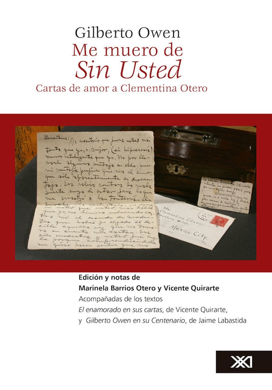 ME MUERO DE SIN USTED. CARTAS DE AMOR A CLEMENTINA OTERO | GILBERTO OWEN