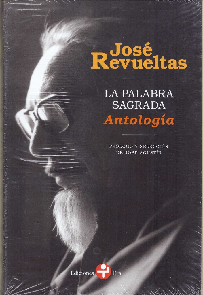 Palabra sagrada, La. Antología | JOSÉ REVUELTAS