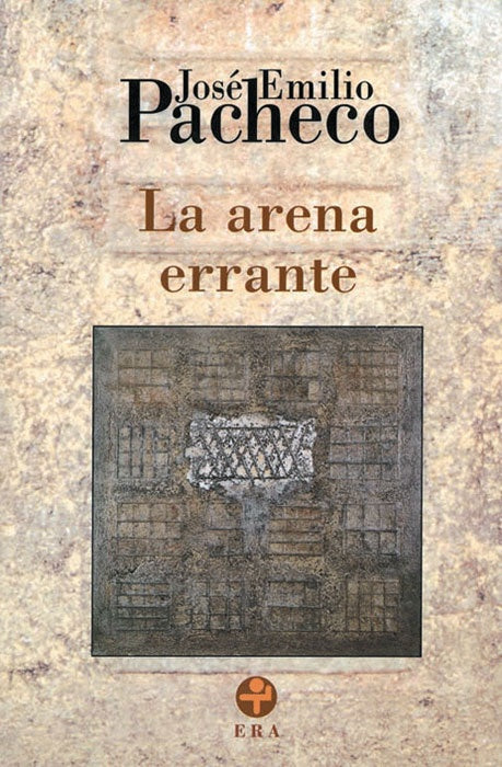 LA ARENA ERRANTE | JOSÉ EMILIO PACHECO