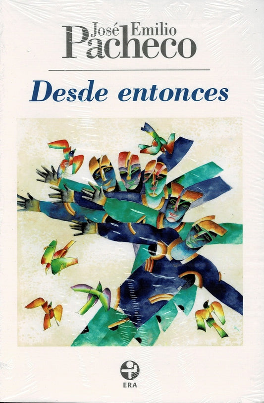 DESDE ENTONCES | JOSÉ EMILIO PACHECO