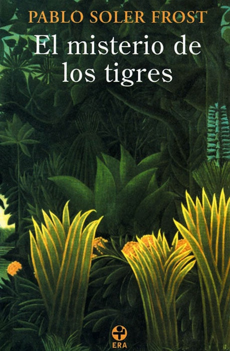 Misterio de los tigres, El | Pablo Soler Frost