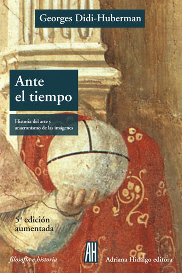 Ante el tiempo | Georges Didi-Huberman