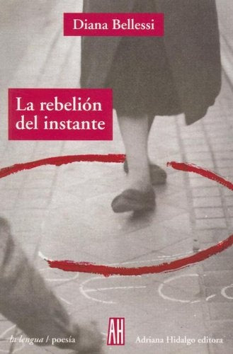 Rebelión del instante, La | Diana Bellessi