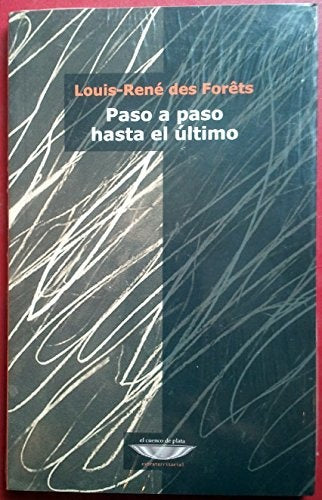 Paso a paso hasta el último | Louis-René des Forets